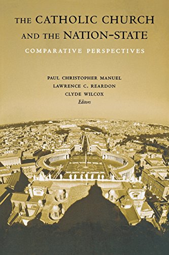 The Catholic Church and the Nation-State: Comparative Perspectives (Religion and Politics)
