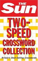 The "Sun" Two Speed Crossword Collection: 160 Two-in-one Cryptic and Coffee Time Crosswords