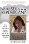 What Sex Is a Republican?: Stories from the Front Lines in American Politics and How You Can Change the Way Things Are