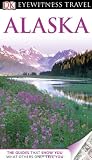 DK Eyewitness Travel Guide: Alaska