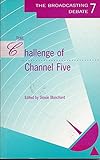 The challenge of Channel Five