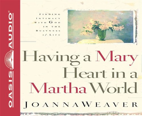 Download Having A Mary Heart In A Martha World Download Having A Mary Heart In A Martha World