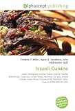 Israeli Cuisine: Israel, Immigrant Cuisine, Fusion Cuisine, Falafel, Shakshouka, Couscous, Israeli Salad, Hummus, Za´atar, Jewish Cuisine, Israeli Wine, ... Sephardic Jews, Cuisine of the Mizrahi Jews