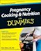 Pregnancy Cooking and Nutrition For Dummies