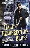 Half-Resurrection Blues: A Bone Street Rumba Novel
