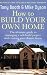 How to Build Your Own Home