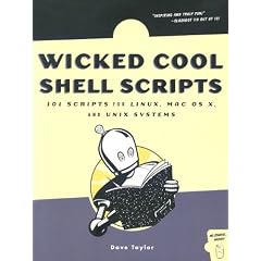 Wicked Cool Shell Scripts: 101 Scripts for Linux, Mac Osx, and Unix Systems