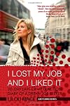 I LOST MY JOB AND I LIKED IT: 30-Day Law-of-Attraction Diary of a Dream Job Seeker