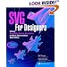 SVG For Designers: Using Scalable Vector Graphics in Next-Generation Web Sites