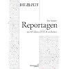 Durch die ZEIT: Die besten Reportagen aus 65 Jahren