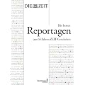 Durch die ZEIT: Die besten Reportagen aus 65 Jahren