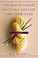 The Beach Street Knitting Society and Yarn Club (Thorndike Basic)