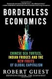 Borderless Economics: Chinese Sea Turtles, Indian Fridges and the New Fruits of Global Capitalism