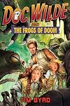 Doc Wilde and The Frogs of Doom