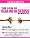 The How to Deal with Stress Handbook: The Three Biggest Causes of Stress and the 50 Best Ways to Relieve Stress Using Positive Affirmations