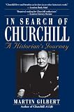 In Search of Churchill: A Historian's Journey