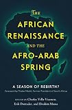 The African renaissance and Afro-Arab spring : a season of rebirth?
