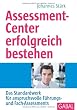 Assessment-Center erfolgreich bestehen: Das Standardwerk für anspruchsvolle Führungs- und Fach-Assessments, mit CD-ROM