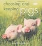 Choosing and Keeping Pigs