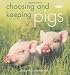 Choosing and Keeping Pigs