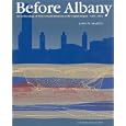 Before Albany: An Archaeology of Native-Dutch Relations in the Capital Region 1600-1664 (New York Stae Museum Bulletin) by  James W. Bradley