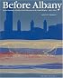 Before Albany: An Archaeology of Native-Dutch Relations in the Capital Region 1600-1664 (New York Stae Museum Bulletin)