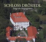 Produkt-Bild: Schloss Dr&ouml;siedl: Zeuge der Vergangenheit