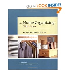 The Home Organizing Workbook: Clearing Your Clutter, Step by Step