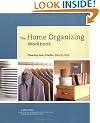Home Organizing Workbook: Clearing Your Clutter, Step by Step