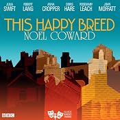 This Happy Breed (Classic Radio Theatre) | [Noel Coward]