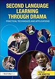 Second language learning through drama : practical techniques and applications