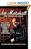 Jim Marshall - The Father of Loud: The Story of the Man Behind the World's Most Famous Guitar Amplifiers