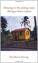 Dancing in the Dining Room, Antigua West Indies