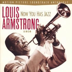 Now You Has Jazz: Louis Armstrong At M-G-M - Motion Picture Soundtrack Anthology