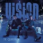 Click here to buy Te Quiero by  Vision .