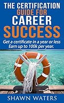 Career Success: Certification Guide (Winning the Game Book 1) Career Success: Certification Guide (Winning the Game Book 1)