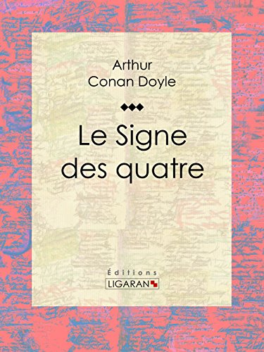 Le Signe des quatre (French Edition)