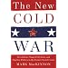 The New Cold War: Revolutions, Rigged Elections, and Pipeline Politics in the Former Soviet Union