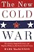 Books : The New Cold War: Revolutions, Rigged Elections, and Pipeline Politics in the Former Soviet Union
