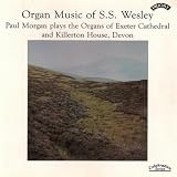 Organ Music of S.S. Wesley / Organs of Exeter Cathedral & Killerton House Image of Organ Music of S.S. Wesley / Organs of Exeter Cathedral & Killerton House