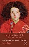 The literature of the Irish in Britain : autobiography and memoir, 1725-2001