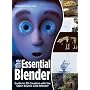 The Essential Blender: Guide to 3D Creation with the Open Source Suite Blender