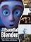 The Essential Blender: Guide to 3D Creation with the Open Source Suite Blender