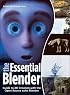 The Essential Blender: Guide to 3D Creation with the Open Source Suite Blender