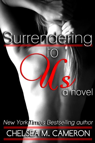 Surrendering to Us (Surrender Saga, Book Two) by Chelsea M. Cameron