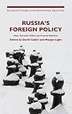 Russia's foreign policy : ideas, domestic politics and external relations