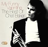 My Funny Valentine: The Best Of Chet Baker