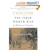 Cataclysm: The First World War as Political Tragedy