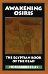 Awakening Osiris: A New Translation o...