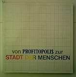 Produkt-Bild: Von Profitopoli$ zur Stadt der Menschen - REDAKTION DES VERLAGS - Verlag: Die Neue Sammlung